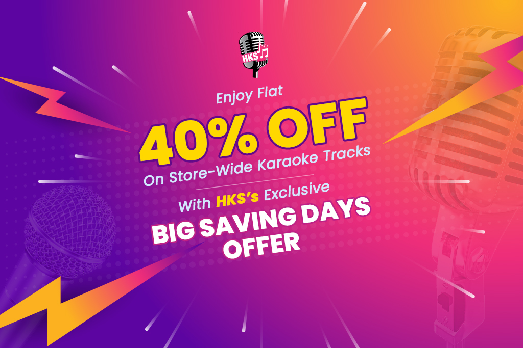 Enjoy Flat 40% Off On Store-Wide Karaoke Tracks With HKS’s Exclusive Big Saving Days Offer.
